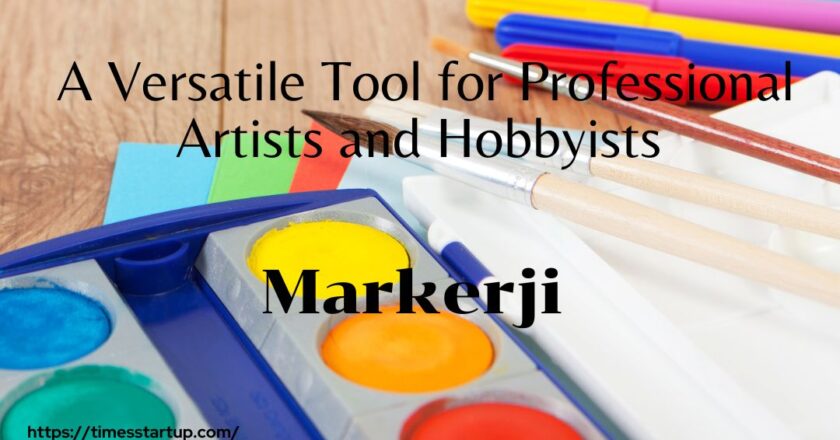 A Versatile Tool for Professional Artists and Hobbyists of Markerji