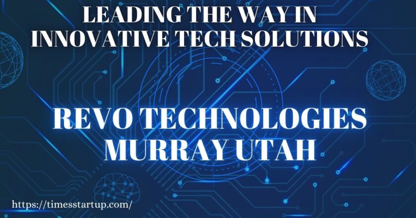 Revo Technologies in Murray Utah Leading the Way in Innovative Tech Solutions