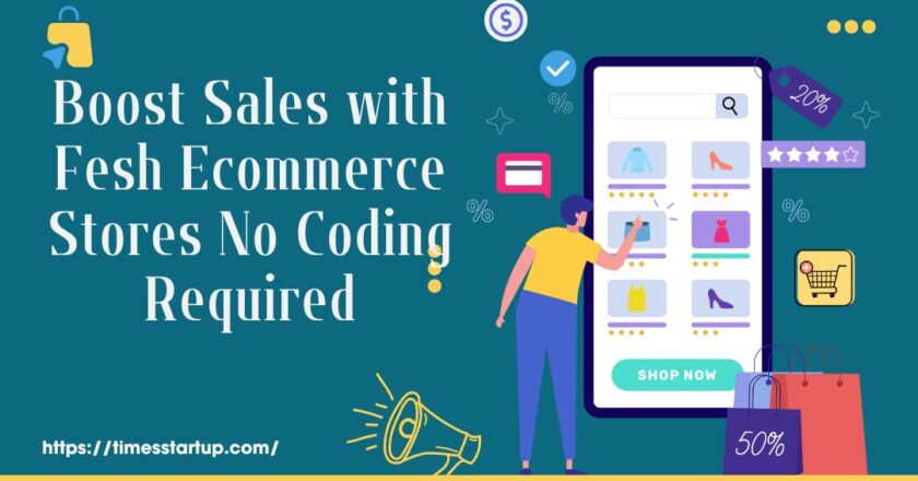 Boost Sales with Fesh Ecommerce Stores No Coding Required