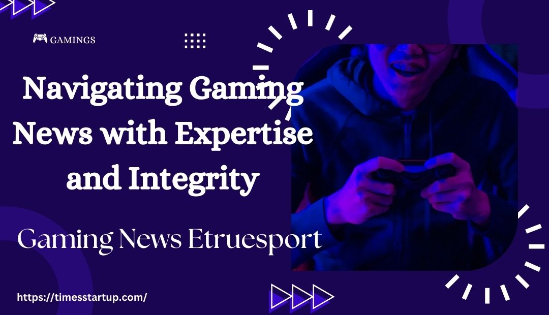 Gaming News Etruesport 