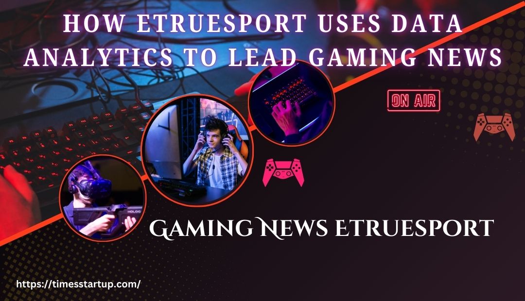 Gaming News Etruesport 