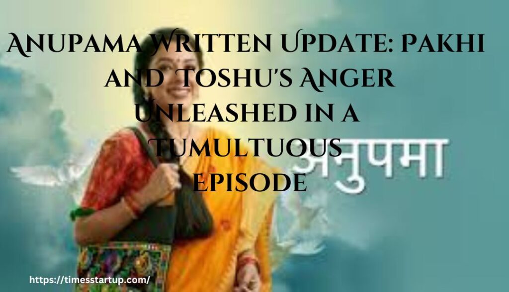 Anupama Written Update