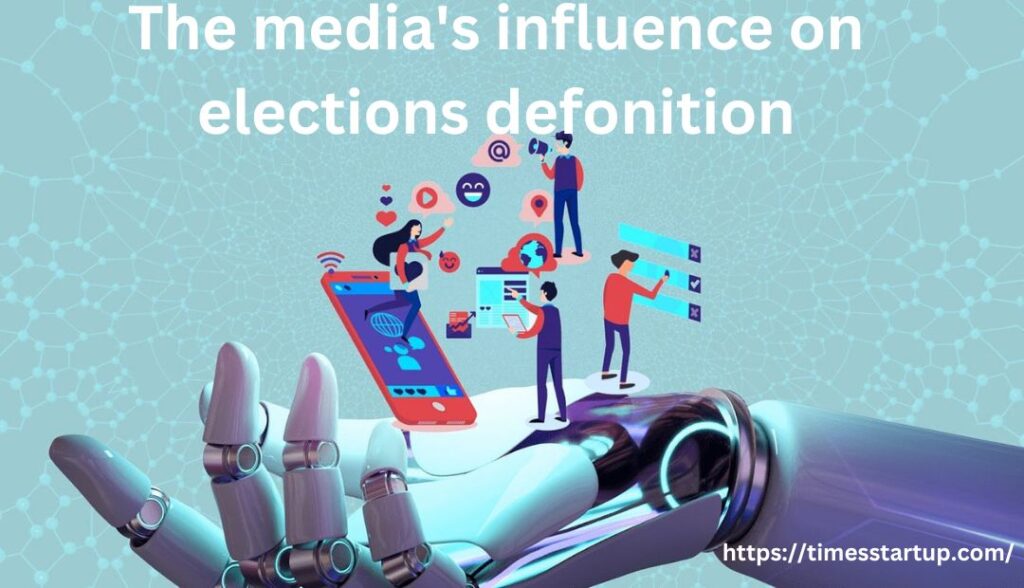 The best way of media’s influence on elections definition