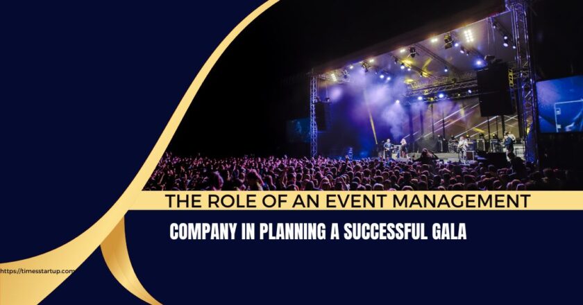 The Role of an Event Management Company in Planning a Successful Gala